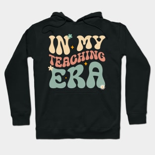 In My Teaching Era Groovy Wavy Retro Teacher Back To School Hoodie